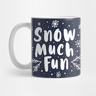 Snow Much Fun Mug